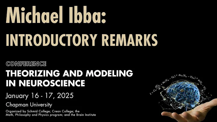 Michael Ibba - Introductory Remarks - Theorizing and Modeling in Neuroscience Conference