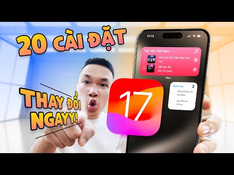 20 cài đặt nên THAY ĐỔI NGAY khi lên iOS 17 (iPhone 15 mua về nên đổi luôn)