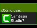 Cómo usar Camtasia Studio 8?