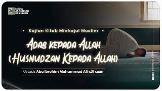 🔴[ LIVE ] 43. ADAB KEPADA ALLAH ( HUSNUDZAN KEPADA ALLAH ) | Ustadz Abu Ibrahim Muhammad Ali