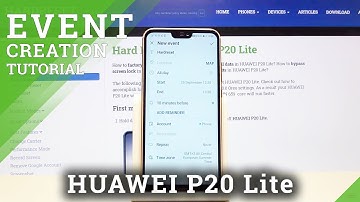 How to Add Event to Calendar in HUAWEI P20 Lite – HUAWEI Event Creation