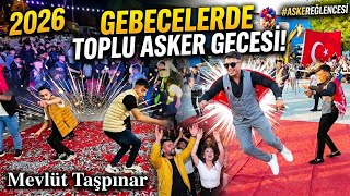 Gebeceler Toplu Asker Gecesi 2026 Coşkulu Çiftetelli Ve Asker Eğlencesi