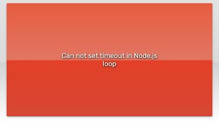 Can not set timeout in Node.js loop