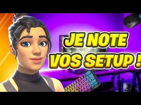 Je note vos setup sur /10 ( ils sont incroyable )