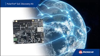 PolarFire® SoC Discovery Kit - Making RISC-V Accessible to All Embedded Engineers