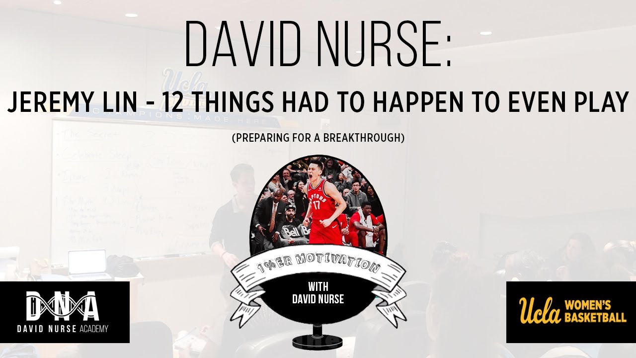 David Nurse 1%er Motivation | Jeremy Lin - 12 Things Had to Happen to Play