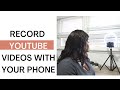 How To Record HIGH QUALITY Youtube Videos With Your Phone