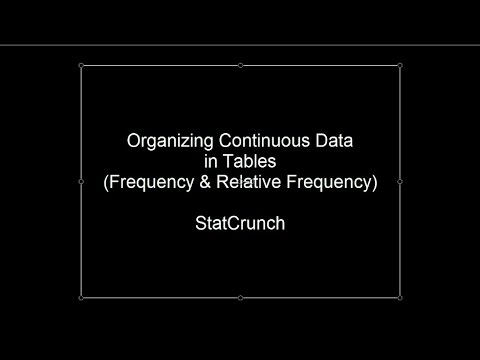 Organizing Continuous Data in Tables Using StatCrunch