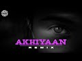 Akhiyaan ( REMIX ) | DJ MITRA | MITRAZ