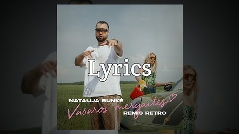 Natalija Bunkė, Remis Retro - Vasaros Mergaitės - Lyrics | By Dainų Žodžiai | 49