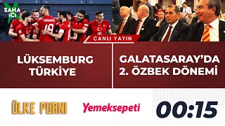 Lüksemburg 0 - 2 Türkiye / Galatasaray'da Yeni Başkan Dursun Özbek! | Yemeksepeti | Ülke Puanı