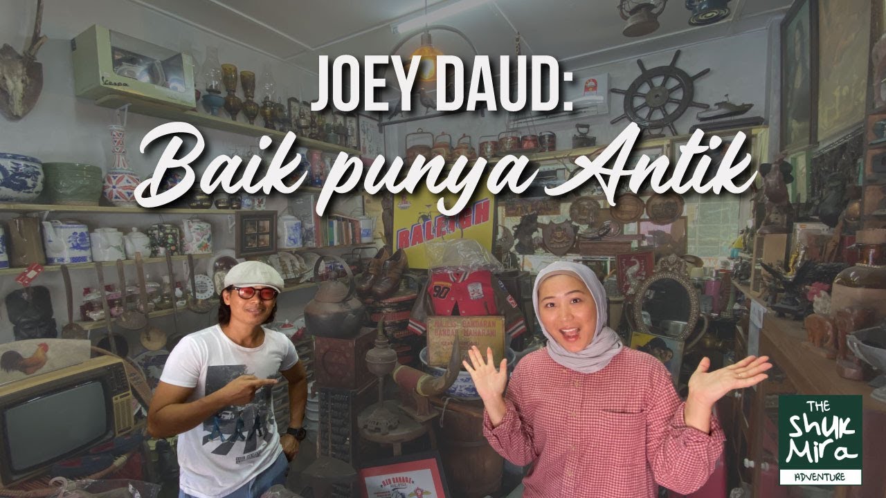 Takkan Ditelan Zaman: Bersama JOEY DAUD, Pelawak dan PENGUMPUL BARANGAN ANTIK