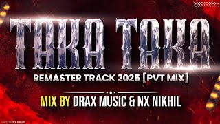Tak Tak Taka - Remastered Track - Drax Music X Nx Nikhil