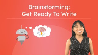 Brainstorming: Get Ready To Write - The Writing Process for Kids