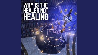 Why Is the Healer Not Healing (Slow Rock Version)