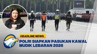 [HEADLINE NEWS, 12/03] Terkini! Apel Operasi Ketupat 2026 Digelar di Monas