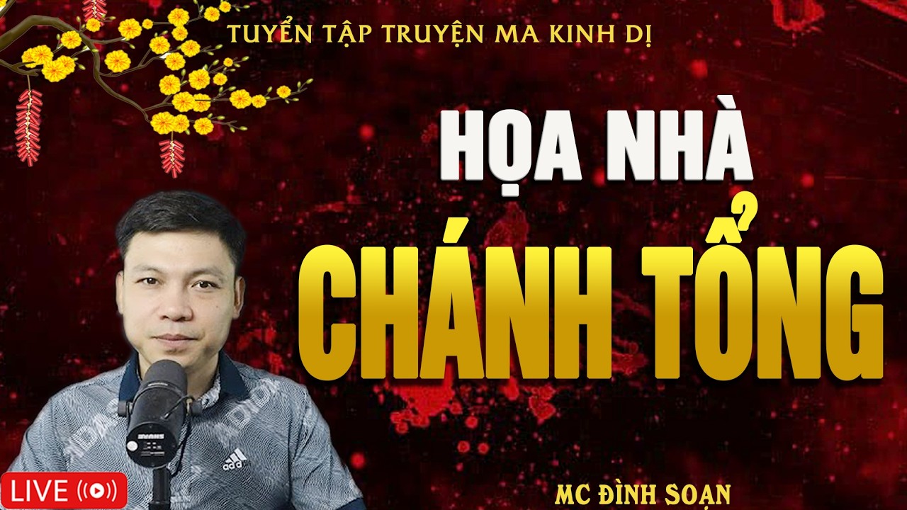 HOẠ NHÀ CHÁNH TỔNG - Truyện Ma Kinh Dị | Tuyển Tập Truyện Ma Đình Soạn Hay Nhất