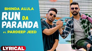 Run Da Paranda (Lyrical Video) | Bhinda Aujla | Pardeep Jeed | Punjabi Songs 2023