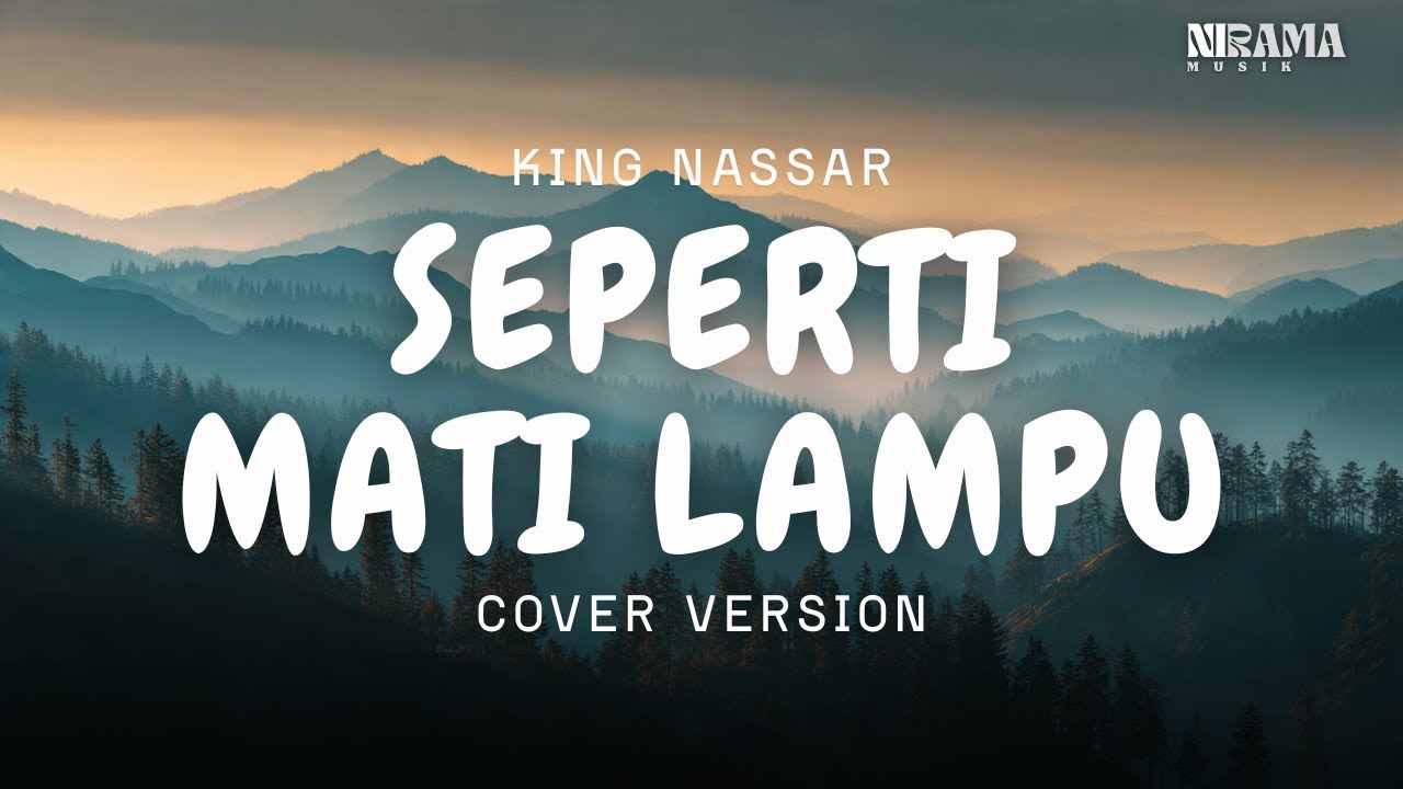 Seperti Mati Lampu – King Nassar | Cover By Nirama Musik