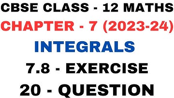 20 Question Exercise 7.8 l Chapter 7 Integrals l ex 7.8 q20 l Class12th Maths l NEW NCERT 2023-24