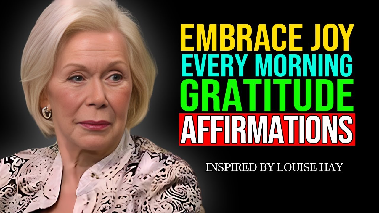 Louise Hay - I AM Grateful, Positive Morning Affirmations 🌟 Start Your ...