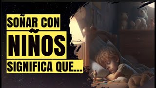 Significado de soñar con Niños 👈🏽 - Interpretación y Significado de los sueños ✨ Significado de soñar con Niños 👈🏽 - Interpretación y Significado de los sueños ✨