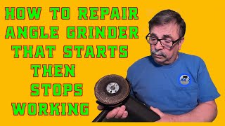 How to repair angle grinder that starts then stops working