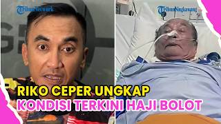 🔺RICO CEPER UNGKAP KONDISI TERKINI HAJI BOLOT❗SELANG MASIH MENEMPEL