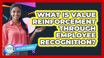 What Is Value Reinforcement Through Employee Recognition?