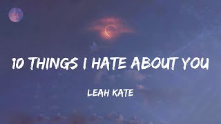 10 Things I Hate About You - Leah Kate (Lyrics)
