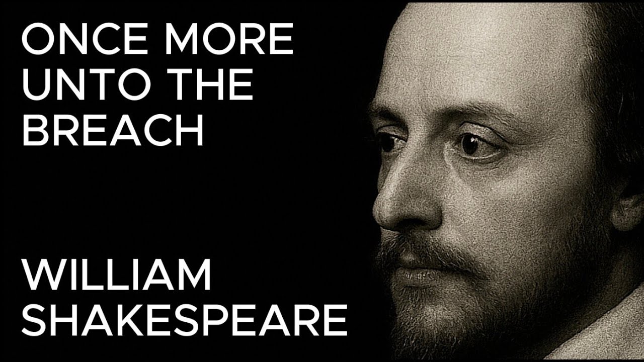 Once More Unto The Breach Speech From Henry V By William Shakespeare Once more unto the breach speech from henry v by william shakespeare