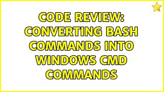 Code Review: Converting Bash commands into Windows cmd commands