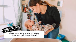 Does your baby wake up every time you put them down? | Quick Tips For New Parents