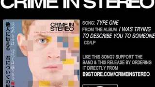 Video thumbnail of "Type One by Crime In Stereo"