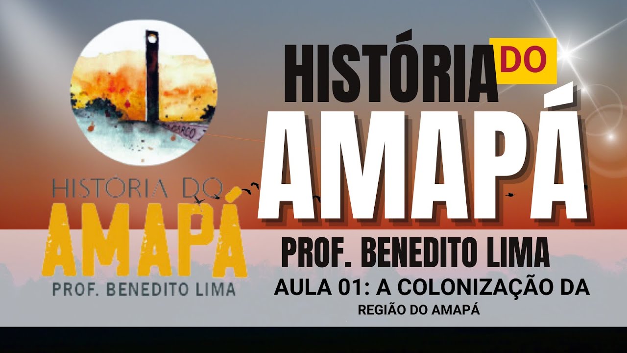 HISTÓRIA DO AMAPÁ - AULA 01 - YouTube