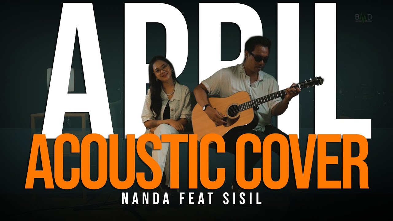 APRIL - ACOUSTIC COVER - NANDA & SISIL | BMD MUSIC STUDIO JOGJA - YouTube
