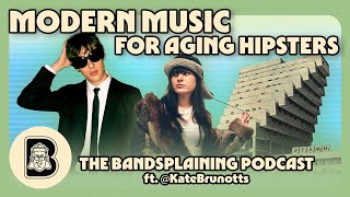 2020s Music Explained for Aging Hipsters (Podcast ft. @KateBrunotts)