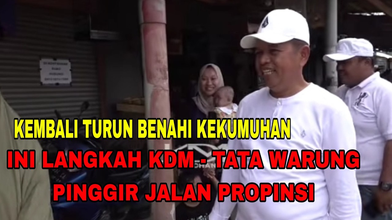 KEMBALI TURUN BENAHI KEKUMUHAN - INI LANGKAH KDM - TATA WARUNG PINGGIR JALAN