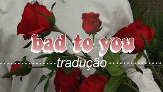 Ariana Grande, Nicki Minaj, Normani - Bad To You (Tradução)