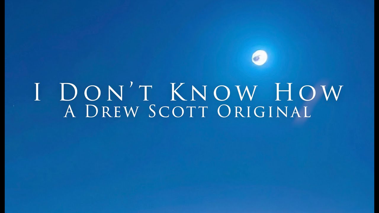 I Don't Know How - YouTube