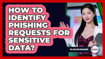 How To Identify Phishing Requests for Sensitive Data?