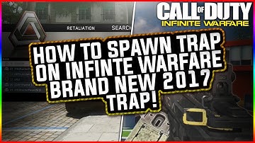 "HOW TO SPAWN TRAP ON INFINITE WARFARE!" NEW 2017 "SPAWN TRAP TUTORIAL!" HOW TO DROP 100+ KILLS!