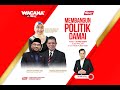 Wacana sinar membangun politik damai