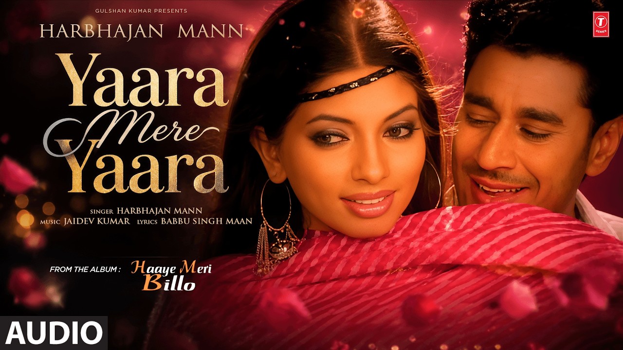YAARA MERE YAARA (Full Song) | HARBHAJAN MANN | Evergreen Punjabi Songs | T-Series