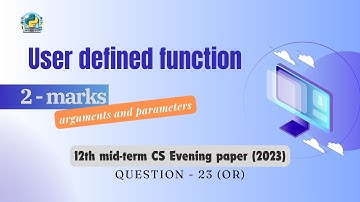 Question - 23 (or) | Class 12th 2023 CS mid-term Paper (evening session) | User defined function