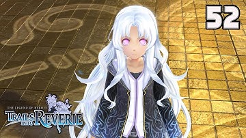 The Legend Of Heroes: Trails Into Reverie | Story Playthrough - 52
