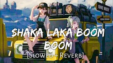 Shaka Laka Boom Boom [Slowed + Reverb] -Jass Manak Nagma | Simar Kaur,Satti Dhillon | chillwithbeats