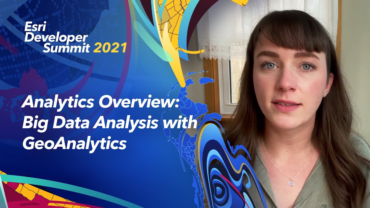Analytics Overview: Big Data Analysis with GeoAnalytics - YouTube