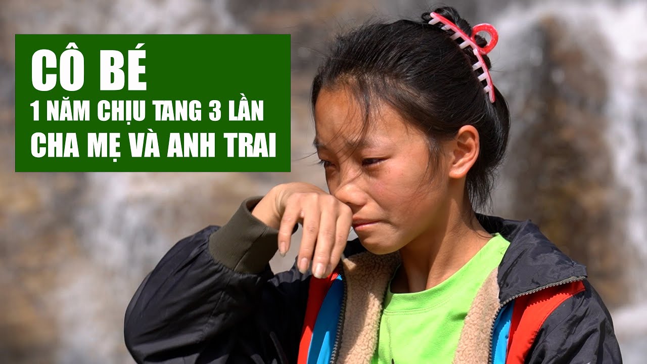 Cô Bé 1 Năm Phải Chịu Tang 3 Lần - Cha, Mẹ Và Anh Trai | Người Đặc Biệt