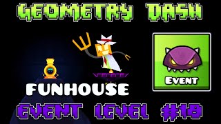 Geometry Dash - FUNHOUSE by Rafer (Event Level #18)